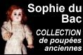 Sophie du Bac, poupees anciennes