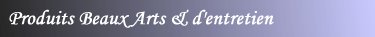 Beaux Arts, produits beaux arts, produits d'entretien, produits d'entretien de objets d'art, des antiquit�s