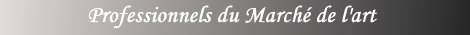 Professionnels du march� de l'art, Professionnels du march� de l'art francais,  Professionnals art markets france
