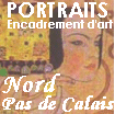 Nord Pas de Calais, de la photographies d'art, des portraits en peinture, de l'encadrement d'art, de l'encadrement des tableaux, de l'encadrement des images