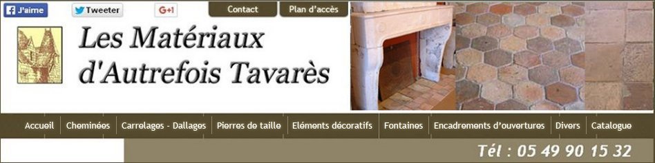 Les Matriaux d'Autrefois Tavars en rgion Centre, en ile de france, en Pays de la Loire, en Poitou Charente