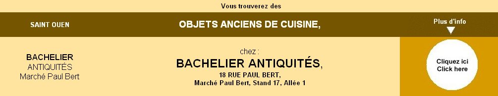 objets anciens de la cuisine, chez Bachelier Antiquits  Saint ouen,