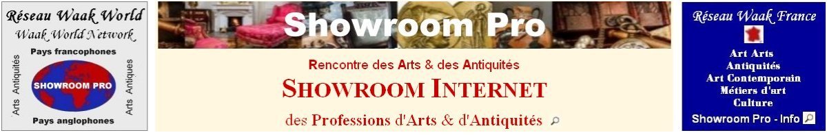 Showroom, Showrooms, pro, internet, art antiquités, arts antiquités, réseau waak world, waak world network, réseau waak, rencontre des Arts et des Antiquités avec Showroom internet, galerie marchande, shopping gallery, marché art antiquités, art arts,