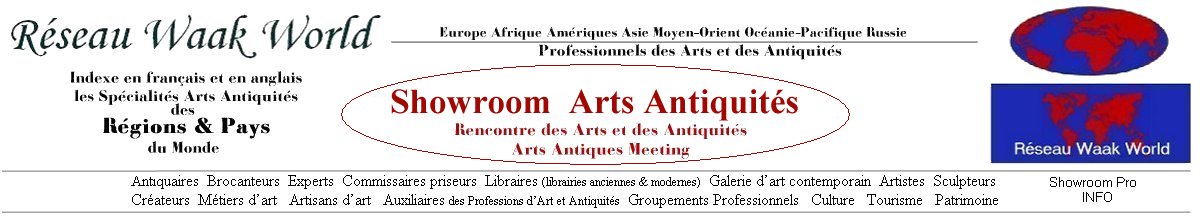 Réseau Waak World, Showroom internet, Showroom Pro, Régions et Pays Francophones des Arts, des Antiquités, des matiers d'art, Art arts, Waak,
